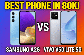 Best Phone In 80k – Samsung A26 vs Vivo V50 Lite 5G Comparison – Which One Should You Choose?